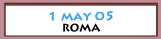 1 MAY * ROMA